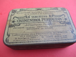 Boite Métallique Ancienne/Tablettes Oxymenthol Perraudin/Affections Des Voies Respiratoires/Vers 1930-1950 BFPP164 - Dosen