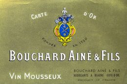 1 Etiquette Ancienne De VIN MOUSSEUX CARTE D'OR - BOUCHARD AINE ET FILS - NEGOCIANTS A BEAUNE - Beaujolais