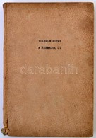 Wilhelm Röpke: A Harmadik út. (Korunk Társadalmi Válsága.) Bp., é.n. (1943), Aurora. Második Kiadás. Kiadói Egészvászon  - Non Classés