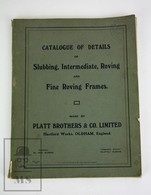 1920's Platt Brothers & Co. Catalogue Of Details -Slubbing, Intermediate, Roving - 1900-1949