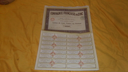 ACTION DE 100 FRANCS AU PORTEUR../ COMPAGNIE FRANCAISE DU ZINC. PARIS /   30 COUPONS. - A - C
