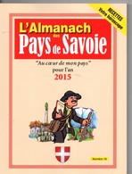 L'almanach Des Pays De SAVOIE, De 2015, 128 Pages, Recettes, Histoires, Traditions, Fêtes, - Auvergne