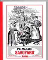 L'almanach Savoyard, De 2016, 146 Pages, N° 71, Traditions, Histoires, Recettes, Quelques Annotations Au Crayon - Auvergne