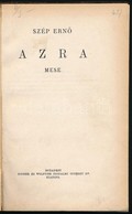 Szep Ern?: Azra. Mese. Bp., E.n.(1930), Singer Es Wolfner, Hirlap Nyomda-ny., 104 P. Els? Kiadas. Atkoetoett Felvaszon-k - Unclassified