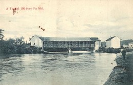 * T2/T3 Torda, Turda; A Tordai 100 Eves Fa Hid. Fuessy Jozsef Kiadasa / The 100 Years Old Wooden Bridge (fl) - Zonder Classificatie