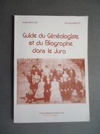 Généalogie - J. Berlioz - C. Rochet - Guide Du Généalogiste Et Du Biographe Dans Le Jura - 1980 - Franche-Comté