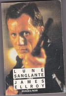 Rivages Noir N° 27 James Ellroy " Lune Sanglante " 1994 +++TBE+++ - Rivage Noir