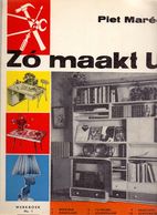 Tijdschrift Magazine Werkboek - Zo Maakt U - Piet Marée - Met Schema's - Circa 1960 - Uitg. Succes Den Haag - Lisse - Pratique