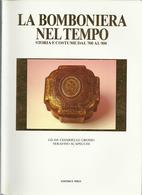 Libro La Bomboniera Nel Tempo - Storia E Costume Dal 700 Al 900 - Collectors Manuals