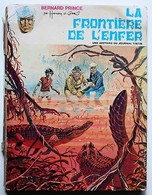 BD BERNARD PRINCE - 3 - La Frontière De L'enfer - EO 1970 - Bernard Prince