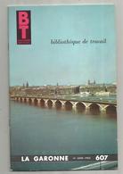 Bibliothéque De Travail, N° 607 , 1965 , LA GARONNE , 40 Pages ,frais Fr 1.95 E - Midi-Pyrénées