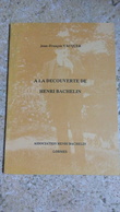 Association Henri Bachelin Lormes - A LA DECOUVERTE DE HENRI BACHELIN Jean-François VACQUER - Livret 65 Pages - 1995 - Bourgogne