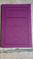 Association Henri Bachelin Lormes - L ' HORIZON DE POURPRE - 2001 ETUDES HENRI BACHELIN - 111 Pages - BULLETIN N°19 - Bourgogne