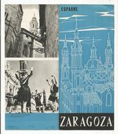 Dépliant Touristique , Espagne, ZARAGOZA , 6 Pages , 2 Scans , Frais Fr 1.45 E - Dépliants Turistici