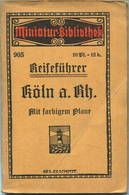 Miniatur-Bibliothek Nr. 905 - Reiseführer Köln Am Rhein Mit Farbigem Plane - 8cm X 12cm - 48 Seiten Ca. 1910 - Verlag Fü - Keulen