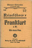 Miniatur-Bibliothek Nr. 910 - Reiseführer Frankfurt Am Main Mit Einem Plan - 8cm X 12cm - 46 Seiten Ca. 1910 - Verlag Fü - Frankfurt/Main
