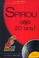 « SPIROU Déjà 20 Ans ! – Tous Les Résultats De 1989 à 2009» ADAMS, A. – Imp. Impaprint, Marcinelle (2010) - Libri
