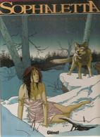 SOPHALETTA Tome 2 Le Souffle Des Loups Par ERIK ARNOUX Editions Glénat De 1997 - Sophaletta