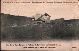 ! Alte Ansichtskarte Bohan Sur Semois, La Manufactue De Tabacs De La Semois, Denoncin Freres. Tabakfabrik - Vresse-sur-Semois