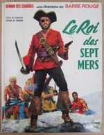 Ré-édition 1975 BARBE ROUGE LE ROI DES SEPT MERS De CHARLIER Et HUBINON - Barbe-Rouge