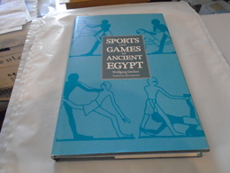 Egypte : SPORTS AND GAMES OF ANCIENT EGYPT 1992 WOLFGANG DECKER - Archeologia