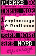 ESPIONNAGE A L'ITALIENNE PIERRE NORD.  L'AVENTURE DE NOTRE TEMPS E.O. 1963. VOIR SCAN - Artheme Fayard
