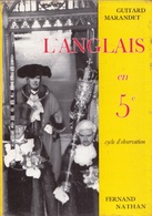 LIVRE L'ANGLAIS EN 5è CYCLE D'OBSERVATION AUTEURS GUITARD MARANDET ÉDITEUR FERNAND NATHAN 1957 - SITE Serbon63 - English Language/ Grammar