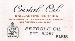 08295 "CRISTAL OIL BRILLANTINE SUPERFINE - PETROLE OIL - DTEUR RIORT - PARIS"  ETICHETTA  ORIGINALE. - Labels