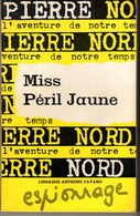MISS PERIL JAUNE PIERRE NORD.  L'AVENTURE DE NOTRE TEMPS E.O. 1965 TBE. VOIR SCAN - Artheme Fayard