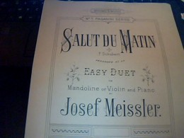 Vieux Papier  Partition 4 Pages SALUT DU MATIN Mandoline ; Violon & Piano De Joseph Meissler - Compositeurs De Comédies Musicales