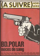 Rare Revue  à Suivre Hors Série Bd Polar 1981 - Fortsetzungen