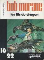 Bob Morane - Henri Vernes - William Vance - Les Fils Du Dragon - Dargaud 16-22 - 1978 - TBE - Bob Morane