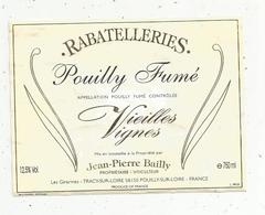 étiquette De Vin, Blanc , POUILLY FUME , Vieilles Vignes , RABATELLERIES ,J.P. Bailly , Tracy Sur Loire - Witte Wijn
