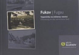 Buch Heft Fukov Fugau Vzpominka Na Znicenou Vesnici Erinnerung An Das Vernichtete Dorf Mesto Sluknov Schluckenau 2010 - Checoslovaquia