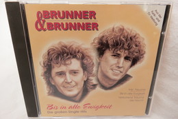 CD "Brunner & Brunner" Bis In Alle Ewigkeit, Die Grossen Single-Hits - Sonstige - Deutsche Musik