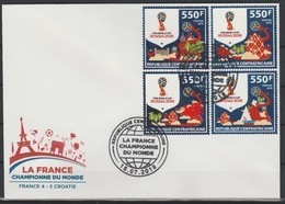 Centrafrique 2018 FDC Cover 15.07.2018 "FRANCE CHAMPION" FIFA World Cup WM Coupe Du Monde Russie Russia Football Fußball - 2018 – Rusland