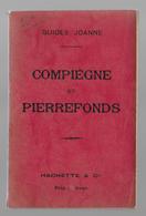 60 -  COMPIEGNE ET PIERREFONDS  - 1903 - Hachette - Guide JOANNE - Champagne - Ardenne