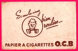 BUVARD - O.C.B. - Papier à Cigarettes - Si Vous Les Aimez Bien Roulées - Tabacco & Sigarette