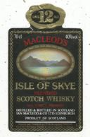 étiquette De Whisky , MACLEOD'S, ISLE OF SKYE , 12 Years Old, Blended Scotch Whisky - Whisky