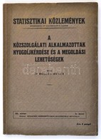 Dr. Hollós István: A Közszolgálati Alkalmazottak Nyugdíjkérdése és A Megoldási Lehetőségek.Statisztikai Közlemények. Bp. - Non Classés