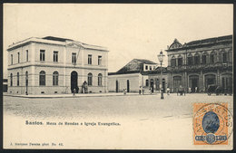 BRAZIL: SANTOS: Evangelical Church And Mesa De Rendas, Ed.Marques Pereira, Used On 5/JUN/1906, With Some Layer Separatio - Rio De Janeiro