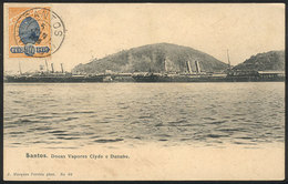 BRAZIL: SANTOS: Docas, Steamers Clyde And Danube, Ed.Marques Pereira, Used On 5/JUN/1906, Fine Appearance! - Rio De Janeiro