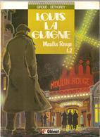 Louis La Guigne Tome 2 Moulin Rouge Par DETHOREY & GIROUD De 1987 De Chez Glénat - Louis La Guigne, Louis Ferchot