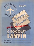 21- DIJON- PROTEGE CAHIER CHOCOLAT LANVIN-L' OISEAU BLANC - TABLE ADDITION MULTIPLICATION SOUSTRACTION DIVISION ECOLE - Cocoa & Chocolat