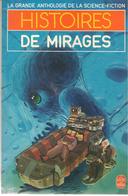 GRANDE ANTHOLOGIE DE LA SF - HISTOIRES DE MIRAGES - EO 1984- Couv : ADAMOV - Livre De Poche