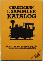 Christmann 1. Sammler Katalog LGB 1. Limitierte Auflage 1985 TB - Autres & Non Classés