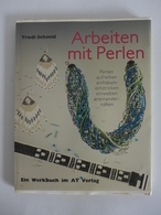 Trudi Schmid - Arbeiten Mit Perlen - Bricolage