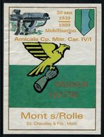 Rare //Etiquette De Vin // Militaire // Mont-sur-Rolle, 50 Ans De La Mob Amicale Cp.Mitr.Car.IV/I - Militares