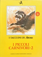 I Piccoli Carnivori - 16 - I Taccuini Di Airone - Encyclopédies