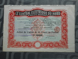 Le Central Electrique Du Nord - Société Anonyme - Action De Capital De 40 Francs Au Porteur - Electricité & Gaz